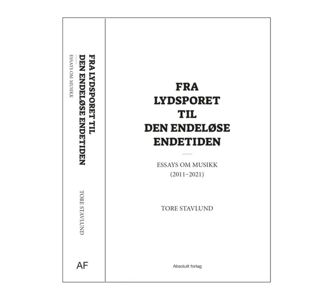 Tore Stavlund Essays om Musikk (2011-2021) (BOK) 