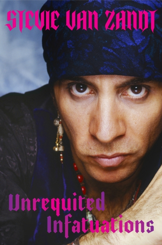 Steven Van Zandt Unrequited Infatuations (BOK)