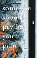 Franz Nicolay Someone Should Pay For Your Pain (BOK)