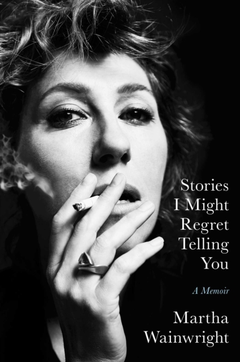 Martha Wainwright Stories I Might Regret Telling You (BOK)