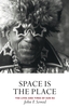 John Szwed Space Is The Place: The Life… (BOK)