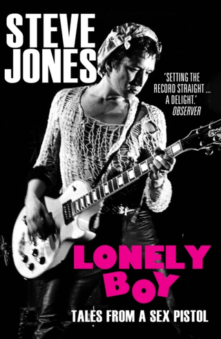 Steve Jones Lonely Boy: Tales From A Sex… (BOK)