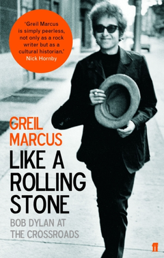 Greil Marcus Like A Rolling Stone: Bob Dylan At…(BOK)
