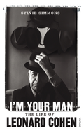 Sylvie Simmons I'm Your Man: The Life Of Leonard… (BOK)