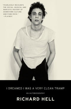 Richard Hell I Dreamed I Was A Very Clean Tramp (BOK)