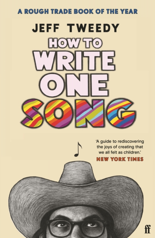 Jeff Tweedy How To Write One Song (BOK)