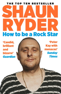 Shaun Ryder How To Be A Rock Star (BOK)