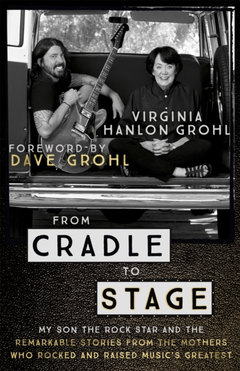 Virginia Hanlon Grohl From Cradle To Stage (BOK)