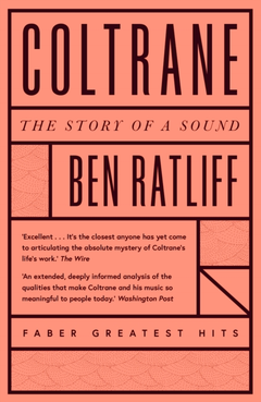 Ben Ratliff Coltrane: The Story Of A Sound (BOK)
