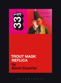 Kevin Courrier Captain Beefheart's Trout Mask… (BOK)