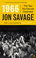 Jon Savage 1966: The Year The Decade Exploded (BOK)