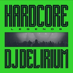 DJ Delirium Hardcore Legends (LP)