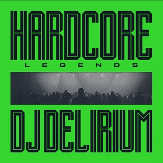 DJ Delirium Hardcore Legends (LP)