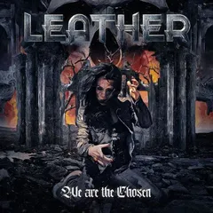 Leather We Are The Chosen (LP)