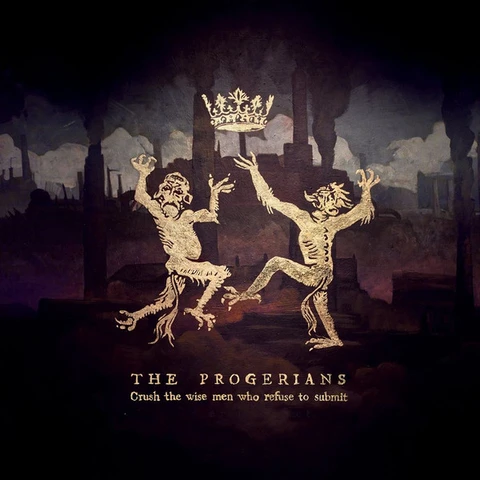 The Progerians Crush The Wise Men Who Refuse To… (2LP) 