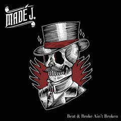 Madé J. Beat &amp; Broke Ain't Broken (LP)