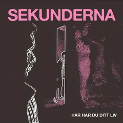 Sekunderna Här Har Du Ditt Liv (LP)