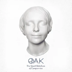 Oak The Quiet Rebellion Of… - LTD (LP)