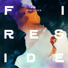 Fireside Bin Juice (LP)