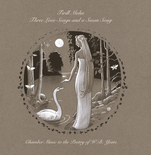 Tirill Mohn Three Love Songs And A Swan Song (CD) 