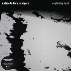 A Place To Bury Strangers Exploding Head: 13th… - LTD (LP)