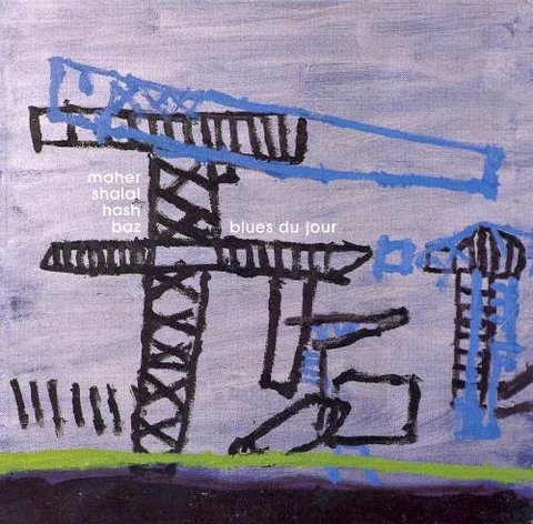 Maher Shalal Hash Baz Blues Du Jour (LP) 