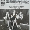 Magnus Carlsson/Trummor &amp; Orgel Way Of The Crowd - RSD (LP)