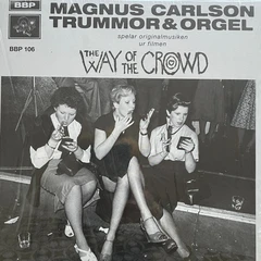 Magnus Carlsson/Trummor &amp; Orgel Way Of The Crowd - RSD (LP)