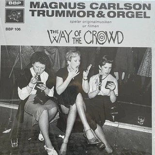 Magnus Carlsson/Trummor &amp; Orgel Way Of The Crowd - RSD (LP)