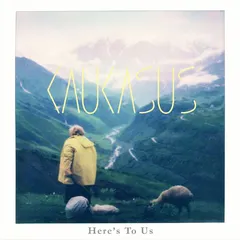 Kaukasus Here's To Us (CD)