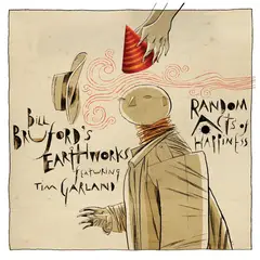 Bill Bruford's Earthworks Random Acts Of Happiness (CD)