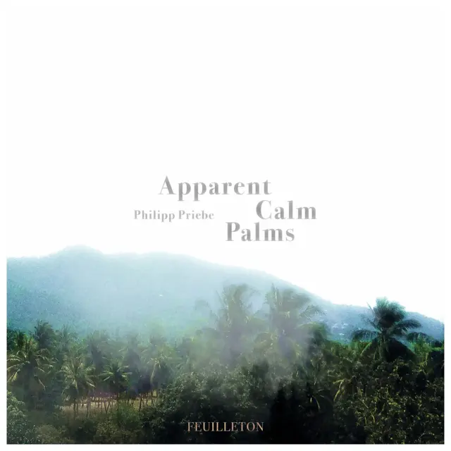 Philipp Priebe Apparent Calm Palms (2LP) 