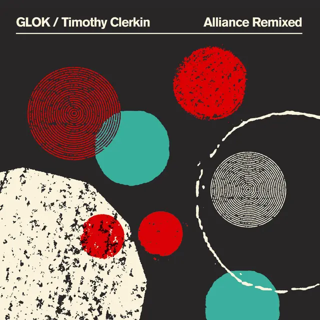 GLOK/Timothy Clerkin Alliance Remixed - LTD (LP) 