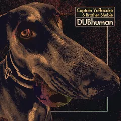 Captain Yaffacake &amp; Brother Shubie Dubhuman (LP)