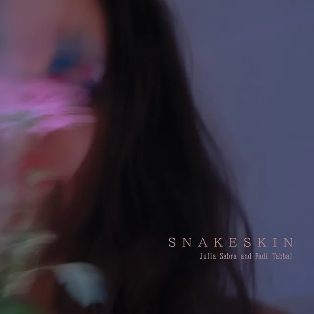 Julia Sabra & Fadi Tabbal Snakeskin (LP) 