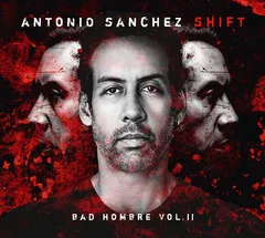 Antonio Sánchez SHIFT (Bad Hombre Vol. II) (2LP)