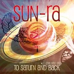 Sun Ra To Saturn And Back (The Best Of) (2CD)