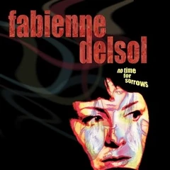 Fabienne Delsol No Time For Sorrows - LTD (LP)