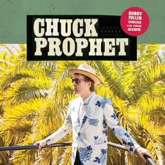 Chuck Prophet Bobby Fuller Died For Your… - LTD (LP)