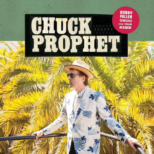 Chuck Prophet Bobby Fuller Died For Your… - LTD (LP) 