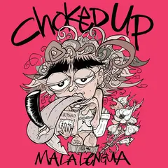 Choked Up Mala Lengua - LTD (LP)