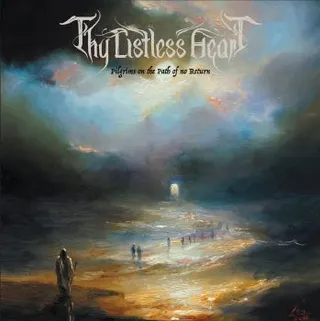 Thy Listless Heart Pilgrims On The Path Of No Return (LP) 