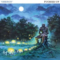 Fucked Up Oberon (12")