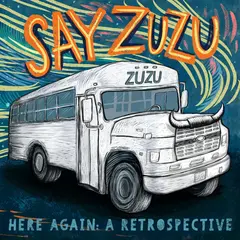 Say Zuzu Here Again: A Retrospective… (LP)