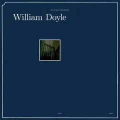 William Doyle The Dream Derealised (LP)