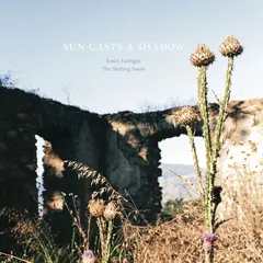 Emily Fairlight &amp; The Shifting Sands Sun Casts A Shadow (LP)