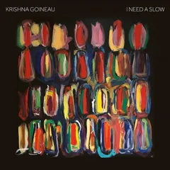 Khrisna Goineau I Need A Slow (LP)