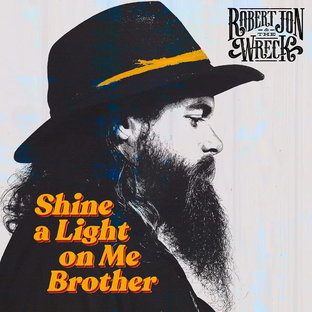 Robert Jon & The Wreck Shine A Light On Me Brother (LP) 