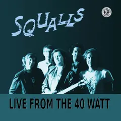 The Squalls Live From The 40 Watt - LTD (2LP)