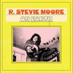 R. Stevie Moore On Earth - LTD (LP)